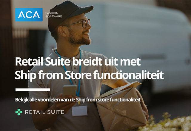 Retail Suite breidt uit met Ship from Store functionaliteit